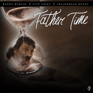 Father Time (feat. Kenny Myrick & Trainwreck Kenny)