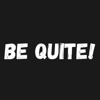Be Quite! - Single