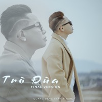Trò Đùa (Final Version) - Single - Quang Đăng Trần & Kanzi