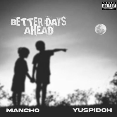 Better Days Ahead (feat. Yuspidoh) - Single
