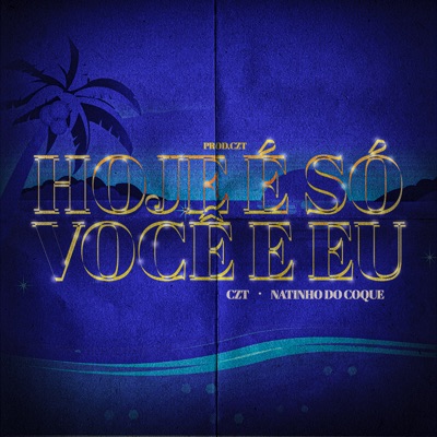 Hoje É Só Você e Eu - Single