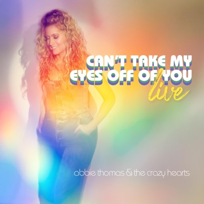 Can't Take My Eyes Off of You (Live with the Crazy Hearts) - Single