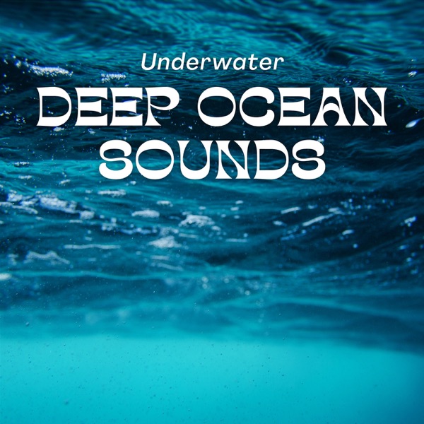 Deep Ocean Sounds (Underwater)