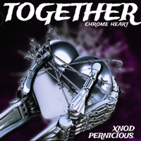 TOGETHER (CHROME HEART) - Single [feat. XNOD] - Single - Pernicious.