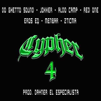 Cypher #4 (feat. Do Ghetto Sound, Jokker Liricis, Aldo Camp, Red-One, Eros EQ, MENBAR & Zticma) - Single