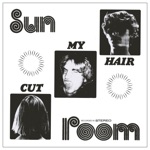 Sun Room - Cut My Hair