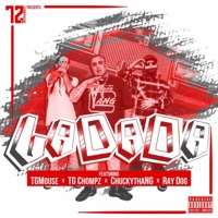 LaDaDa (feat. TGMouse, ChuckyThaNG, Chompz & Ray Dog) - Single - 72 Entertainment