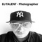 Photographer - DJ Talent lyrics