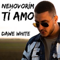 Nehovorím Tí Amo - Single - Dawe White