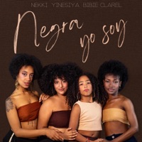 Negra yo soy (feat. Bibie Clarel & Yinesiya) - Single - Nekki
