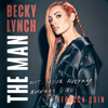 Becky Lynch: The Man - Rebecca Quin