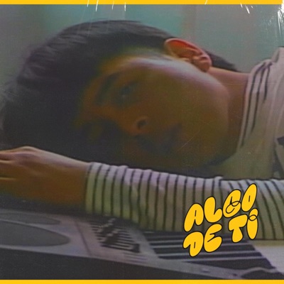 Algo de ti (feat. 1982 (diecinueve ochenta y dos)) - Single