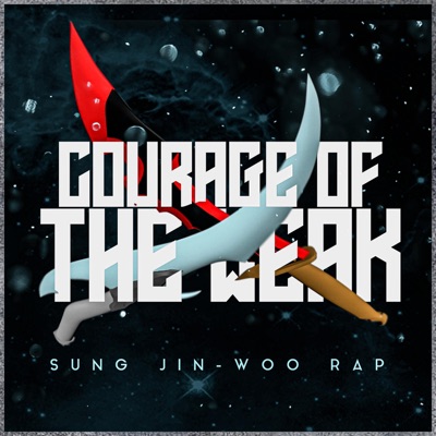 Sung Jin Woo Rap: Courage of the Weak - Single