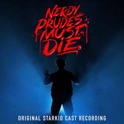 Nerdy Prudes Must Die (Original StarKid Cast Recording) - Original StarKid Cast of Nerdy Prudes Must Die Cover Art