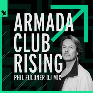 Armada Club Rising: Phil Fuldner (DJ Mix)