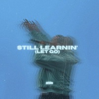 Still Learnin' (Let Go) - Single - Nthn