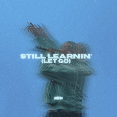 Still Learnin' (Let Go) - Single