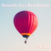 Smooth Jazz Renditions of Umi (Instrumental) artwork