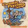 Cosmic Psychos