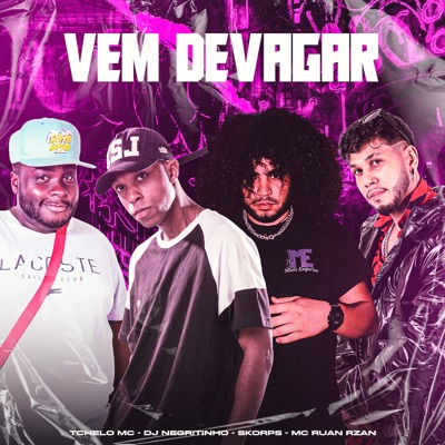 Vem Devagar (feat. MC RUAN RZAN & Skorps) - Single
