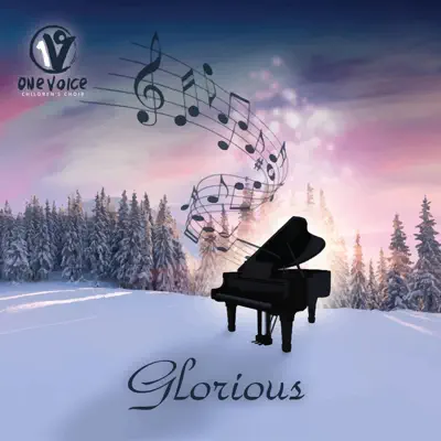 Listen to Glorious by One Voice Children's Choir