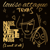 Nous, on veut vivre nous (I want it all) [feat. Texas] - Louise Attaque