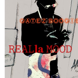 RealLa Mood Gatez Boogie