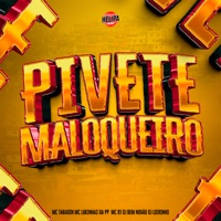 Pivete Maloqueiro (feat. DJ BEM NOVÃO) - Single - MC Taradin, MC Lukinhas da PP, Mc B1 & DJ LOIRINHO