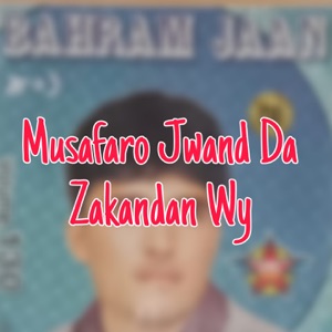 Musafaro Jwand Da Zakandan Wy