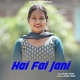 Hai Fai Jani Single