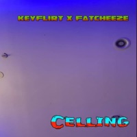 Celling (feat. Fat Cheeze) - Single - Fatcheeze & Keondadon