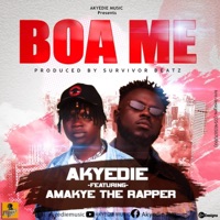 BOA ME (feat. Amakye) - Single - Akyedie Music