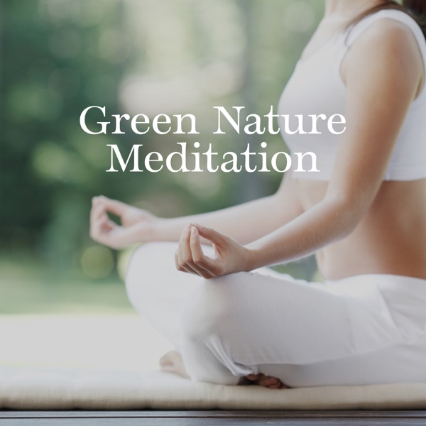 Green Nature Meditation: Charging the Heart Chakra, Balancing the Aura, Calm Sounds of Nature