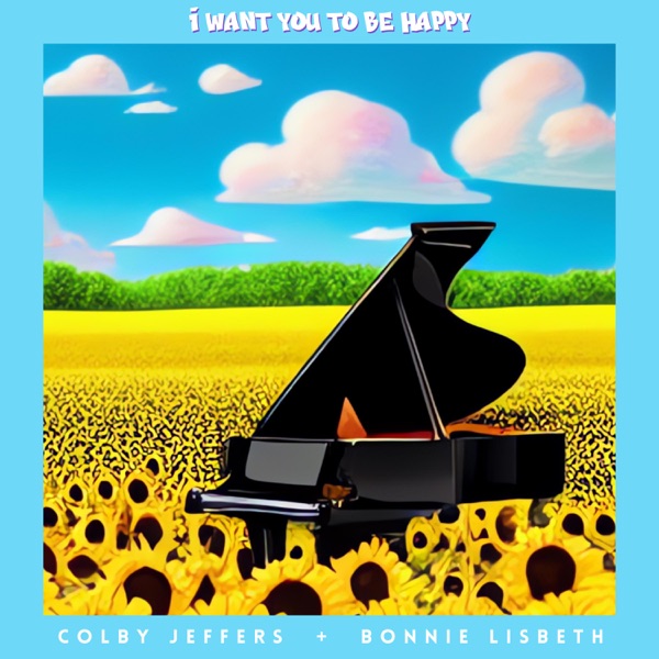 Cover art for I Want You To Be Happy (Feat. Bonnie Lisbeth)