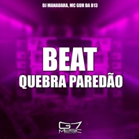 Beat Quebra Paredão - Single - MC GUH DA B13 & DJ MANAUARA