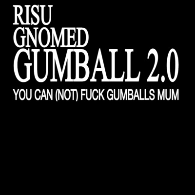 Gumball 2.0 (feat. Gnomed) - Single
