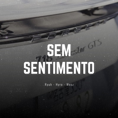 Sem Sentimento (feat. Ryuh, O Wesz & Hyro) - Single
