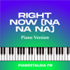 Right Now (Na Na Na) [Piano Version] - Pianostalgia FM