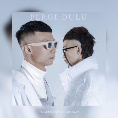 PERGI DULU (feat. KIEMFADZ) - Single