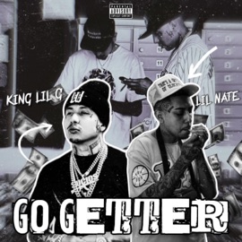 Go Getter (feat. King Lil G) Lil Nate