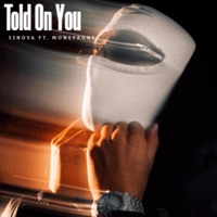 Told On You (feat. MoneyRone) - Single - 33NOVA