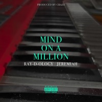 Mind On a Million (feat. JEREMIAH) - Single - Ray-D-Ology
