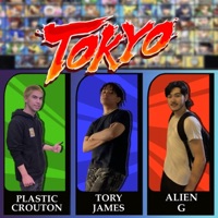 Tokyo (feat. Alien G & Tory James) - Single - Plastic Crouton
