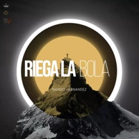 Riega la Bola - Single - Nando Hernandez