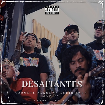Desafiantes (feat. Mad One, Sucio Bang & Askoman) - Single