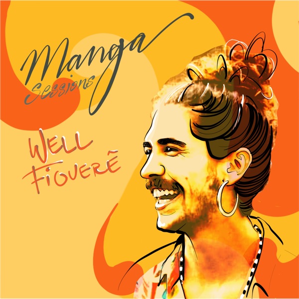 Manga Sessions Convida Well Figuerê (feat. Well Figuerê)