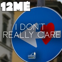 I Don't Really Care - Single - 12Mé