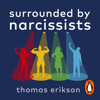 Surrounded by Narcissists - Thomas Erikson