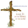 Leave It In The Hands Of The Lord