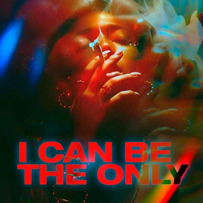 I Can Be the Only - Single